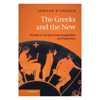 "The Greeks and the New" - "" ("D'Angour Armand")