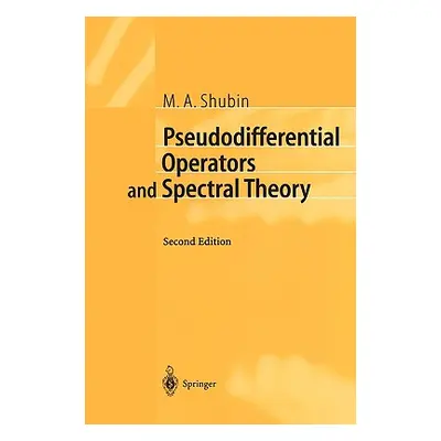 "Pseudodifferential Operators and Spectral Theory" - "" ("Shubin M. a.")