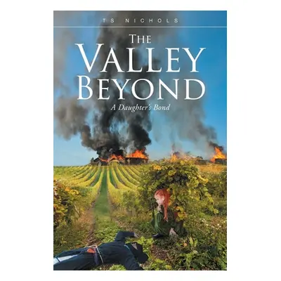 "The Valley Beyond: A Daughter's Bond" - "" ("Nichols T. S.")