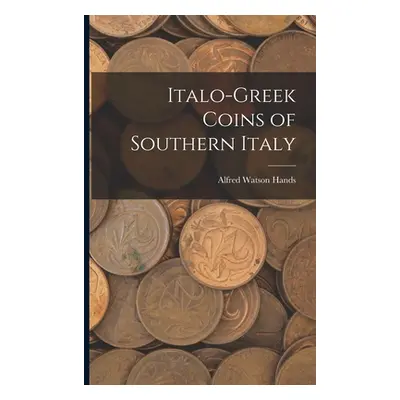 "Italo-Greek Coins of Southern Italy" - "" ("Hands Alfred Watson")