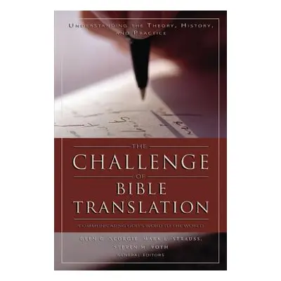 "The Challenge of Bible Translation: Communicating God's Word to the World" - "" ("Scorgie Glen 