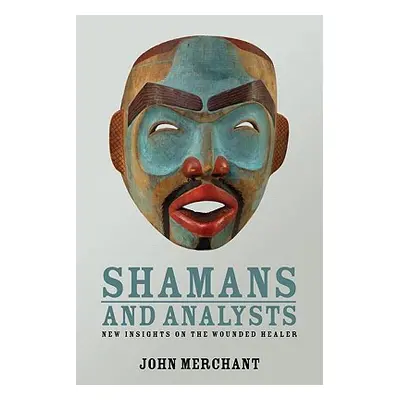 "Shamans and Analysts: New Insights on the Wounded Healer" - "" ("Merchant John")