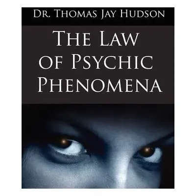 "The Law of Psychic Phenomena" - "" ("Hudson Thomson")