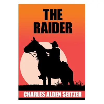 "The Raider" - "" ("Seltzer Charles Alden")