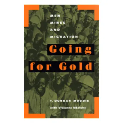 "Going for Gold: Men, Mines, and Migration Volume 51" - "" ("Moodie T. Dunbar")