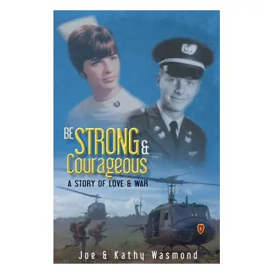 "Be Strong & Courageous" - "" ("Wasmond Joe")