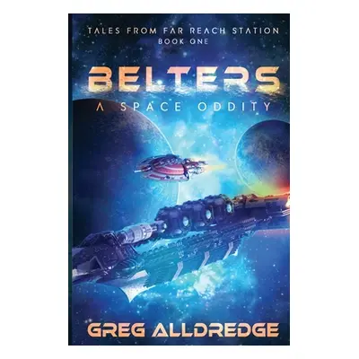 "Belters: A Space Oddity" - "" ("Alldredge Greg")