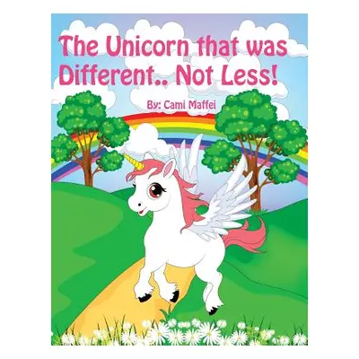 "The Unicorn that was Different.. Not Less!" - "" ("Maffei Cami")