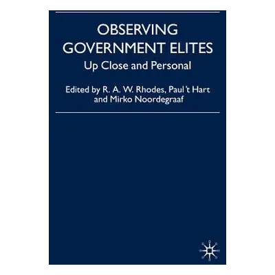 "Observing Government Elites: Up Close and Personal" - "" ("Rhodes R.")