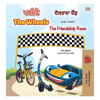 "The Wheels -The Friendship Race (Punjabi English Bilingual Children's Book): Punjabi Gurmukhi I