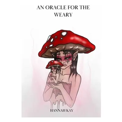 "An oracle for the weary" - "" ("Kay Hannah")