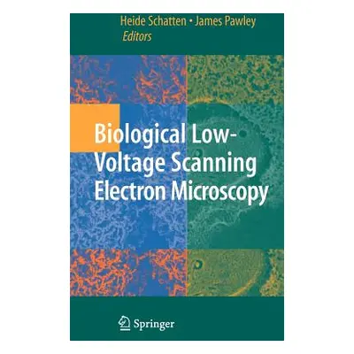 "Biological Low-Voltage Scanning Electron Microscopy" - "" ("Pawley James")