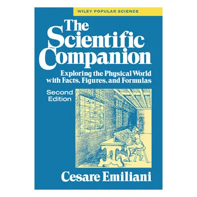 "The Scientific Companion, 2nd Ed.: Exploring the Physical World with Facts, Figures, and Formul