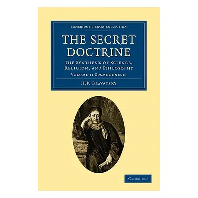 "The Secret Doctrine: The Synthesis of Science, Religion, and Philosophy" - "" ("Blavatsky H. P.