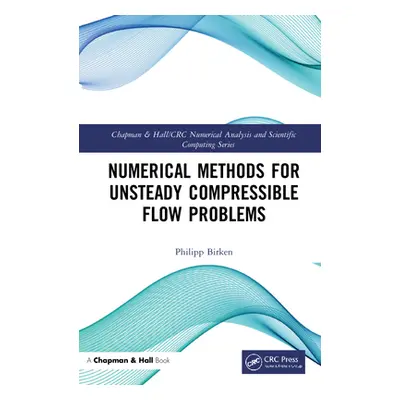 "Numerical Methods for Unsteady Compressible Flow Problems" - "" ("Birken Philipp")