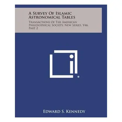 "A Survey Of Islamic Astronomical Tables: Transactions Of The American Philosophical Society, Ne