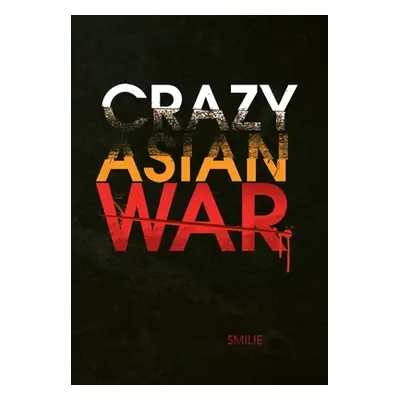 "Crazy Asian War" - "" ("Smilie")