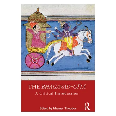 "The Bhagavad-gītā: A Critical Introduction" - "" ("Theodor Ithamar")