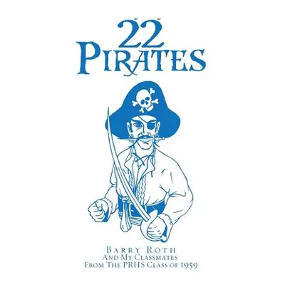 "22 Pirates" - "" ("Roth Barry")