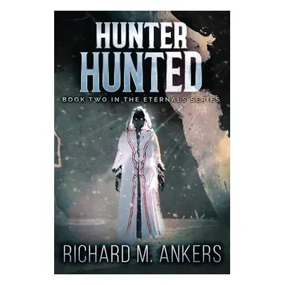 "Hunter Hunted: Beneath The Arctic Ice" - "" ("Ankers Richard M.")