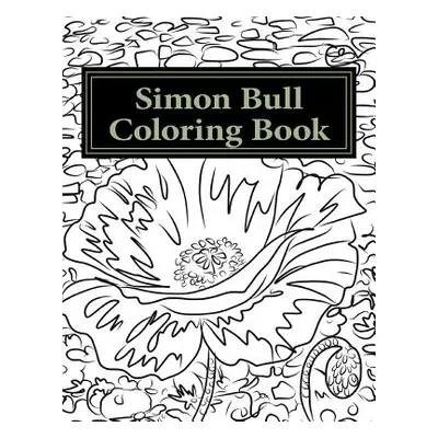 "Simon Bull Coloring Book: Fifty floral sketches based on the artist's most loved paintings for 