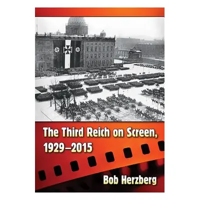 "The Third Reich on Screen, 1929-2015" - "" ("Herzberg Bob")