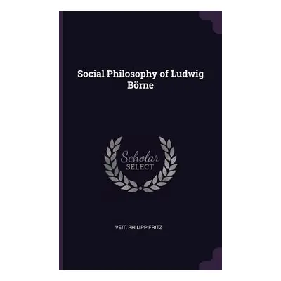 "Social Philosophy of Ludwig Brne" - "" ("Veit Philipp Fritz")