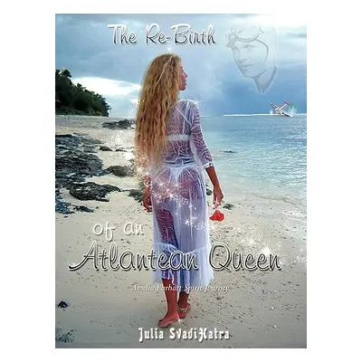 "The Re-birth of an Atlantean Queen" - "" ("Svadihatra Julia")