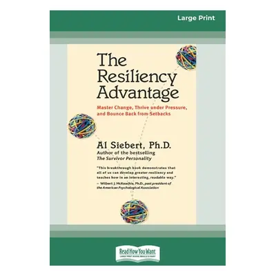 "The Resiliency Advantage: Master Change, Thrive Under Pressure, and Bounce Back from Setbacks (