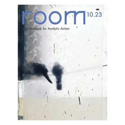 "ROOM: A Sketchbook for Analytic Action 10.23" - "" ("Myers Hattie B.")