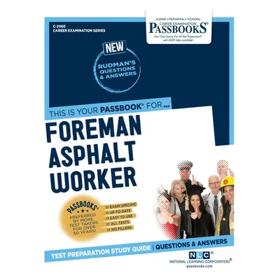 "Foreman Asphalt Worker (C-2080): Passbooks Study Guide Volume 2080" - "" ("National Learning Co