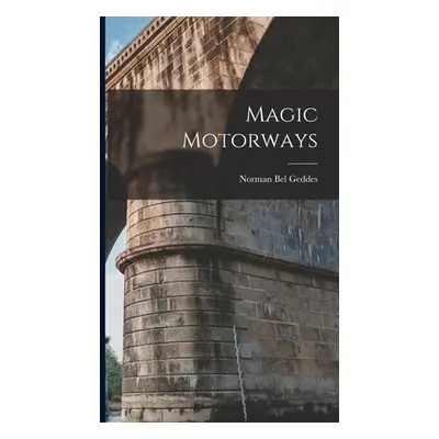 "Magic Motorways" - "" ("Geddes Norman Bel")