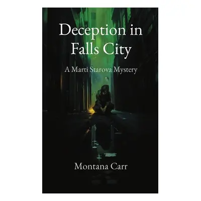 "Deception in Falls City: A Marti Starova Mystery" - "" ("Carr Montana")