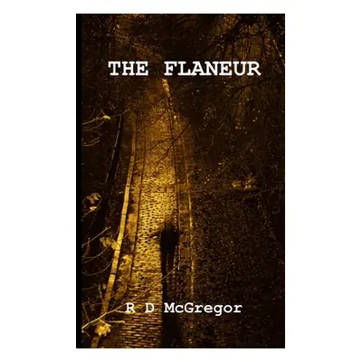 "The Flaneur" - "" ("McGregor R. D.")