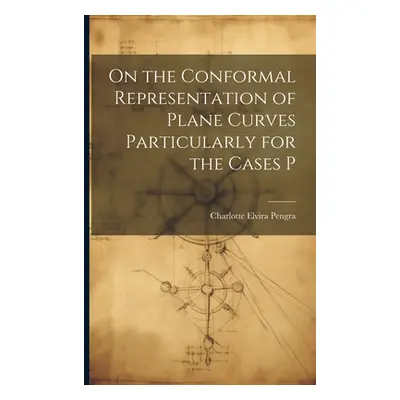 "On the Conformal Representation of Plane Curves Particularly for the Cases P" - "" ("Pengra Cha