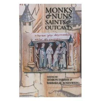 "Monks & Nuns, Saints & Outcasts: Religion in Medieval Society Essays in Honor of Lester K. Litt