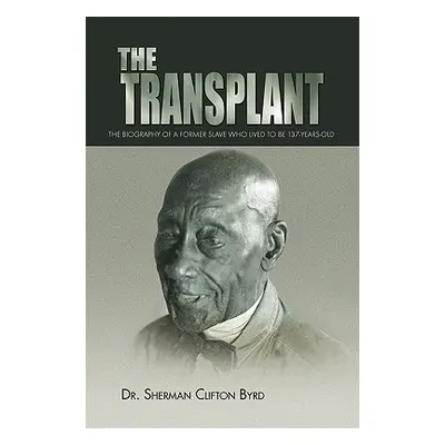 "The Transplant" - "" ("Byrd Sherman Clifton")