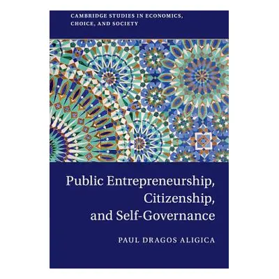 "Public Entrepreneurship, Citizenship, and Self-Governance" - "" ("Aligica Paul Dragos")