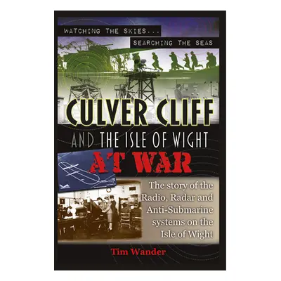 "Culver Cliff and the Isle of Wight at War" - "" ("Wander Tim")