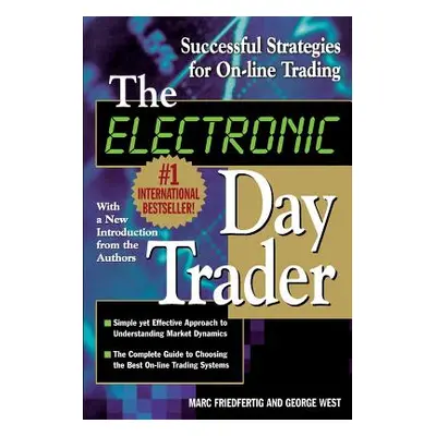 "The Electronic Day Trader: Successful Strategies for On-Line Trading" - "" ("West George")