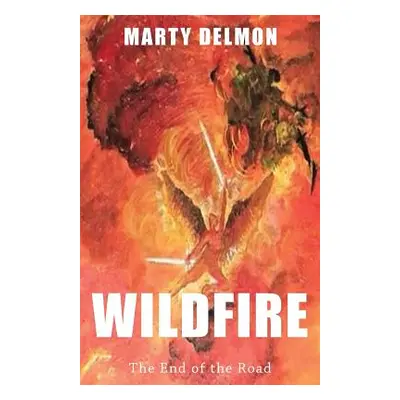 "Wildfire: The End of the Road" - "" ("Delmon Marty")