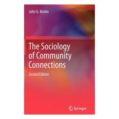 "The Sociology of Community Connections" - "" ("Bruhn John G.")