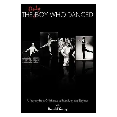 "The Only Boy Who Danced: A Journey from Oklahoma to Broadway and Beyond" - "" ("Young Ronald")