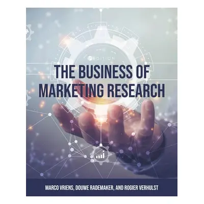 "The Business of Marketing Research" - "" ("Vriens Marco")