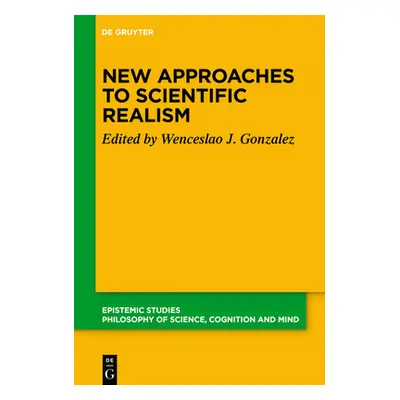 "New Approaches to Scientific Realism" - "" ("Gonzalez Wenceslao J.")