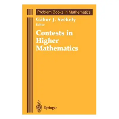 "Contests in Higher Mathematics: Mikls Schweitzer Competitions 1962-1991" - "" ("Szekely Gabor J