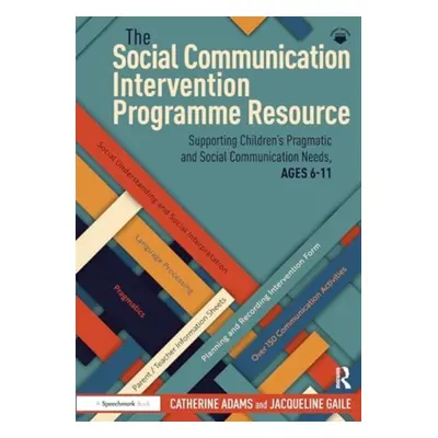 "The Social Communication Intervention Programme Resource: Supporting Children's Pragmatic and S