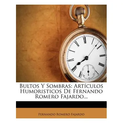 "Bultos y Sombras: Articulos Humoristicos de Fernando Romero Fajardo..." - "" ("Fajardo Fernando