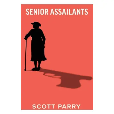 "Senior Assailants" - "" ("Parry Scott")