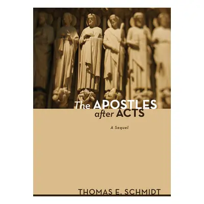 "The Apostles after Acts" - "" ("Schmidt Thomas E.")